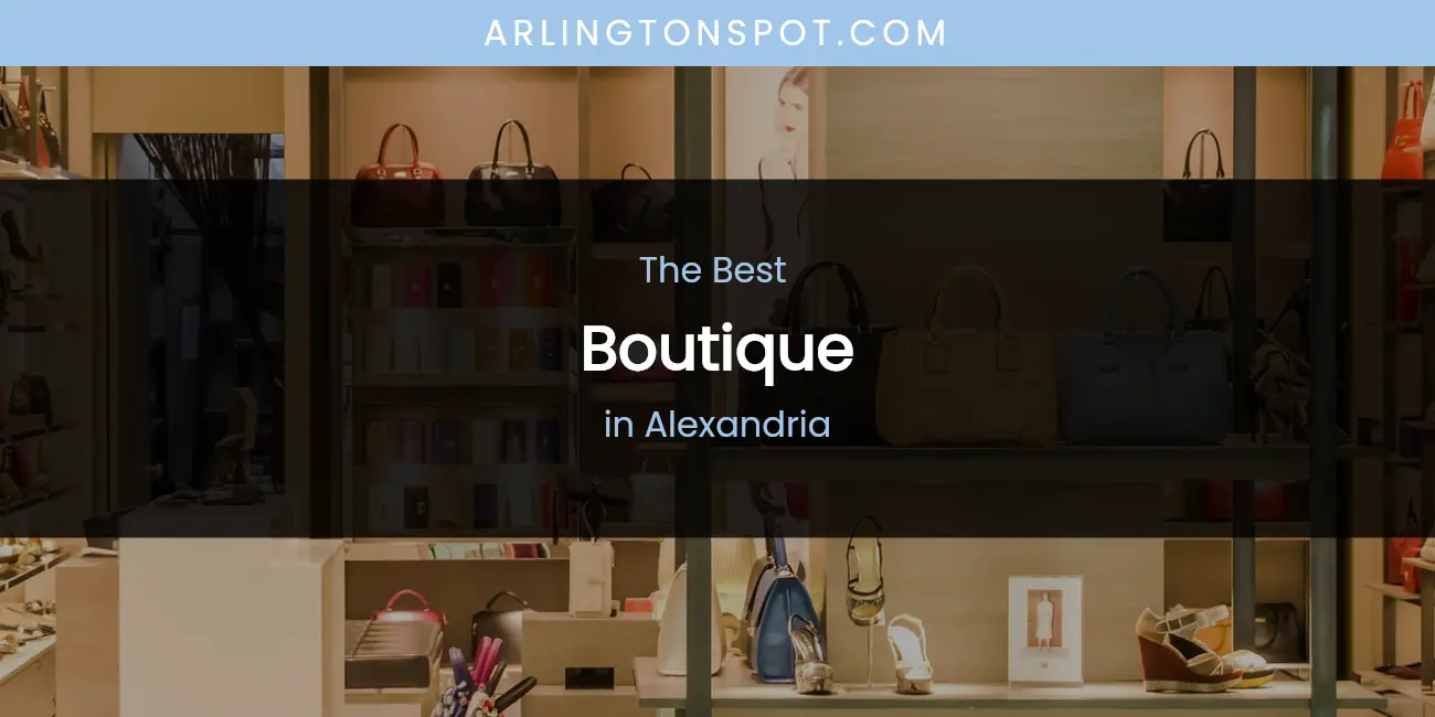 The Absolute Best Boutique in Alexandria featured